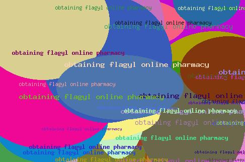 Obtaining Flagyl Online Pharmacy